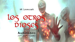 Audiolibro LOS OTROS DIOSES Lovecraft Narrado por John Silence [upl. by Ymij]