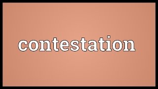 Contestation Meaning [upl. by Ahmad68]