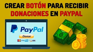 Cómo crear botón de donaciones en Paypal 🤑 Enlace para recibir pagos [upl. by Anait247]