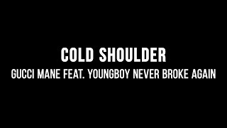 Gucci Mane  Cold Shoulder ft YoungBoy NBA Lyrics [upl. by Neltiac]