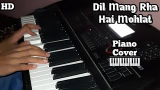 Dil Mang Rha Hai Mohlat  Ghost  Piano Cover by SahilBharti🔥🎶 shorts🎼 [upl. by Ecidnak]