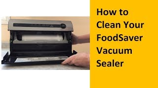 How to Clean Your FoodSaver Vacuum Sealer [upl. by Mandel]