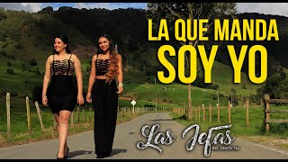 Las Jefas Del Despecho  La Que Manda Soy Yo Video Oficial [upl. by Wehrle262]