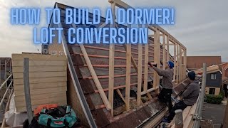 How To Build A Dormer  Loft Conversion [upl. by Kassab586]