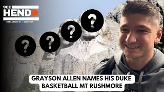 Grayson Allen names his Duke Basketball Mount Rushmore [upl. by Freiman]