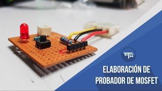 Tutorial de elaboración de probador para MOSFET [upl. by Idyak]