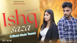 ISHQ SAZA  Fakira Joggi Feat Rohan Rajput Official Music Teaser [upl. by Retsbew]