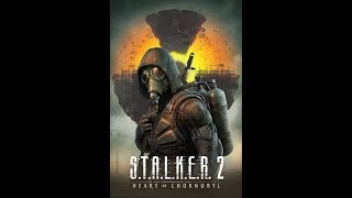 S T A L K E R 2 Heart of Chornobyl 2 part [upl. by Bratton]