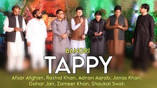 Bangri Tappy  ft Afsar Afghan Adnan Aqrab Zameer Khan Rashid Khan Shaukat Swati Janas KGohar [upl. by Naga280]