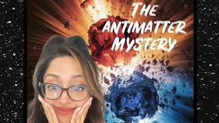 The Antimatter Mystery  Explained [upl. by Kelley]