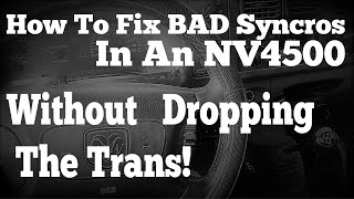 How To Fix A Bad NV4500 Syncros Without Dropping The Trans [upl. by Perlis]