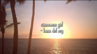 cinnamon girl lana del rey lyrics lanaslyrics [upl. by Delanie]