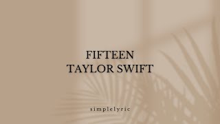 TAYLOR SWIFT  Fifteen Taylors Version Lyric video [upl. by Dettmer265]