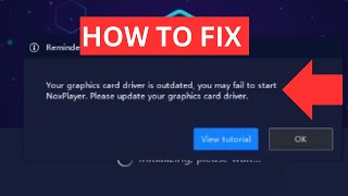 How to Fix Your graphics card driver is outdated Installation Error Nox Player [upl. by Attennyl]