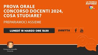 Prova orale concorso docenti 2024 cosa studiare Prepariamoci assieme [upl. by Frankhouse]