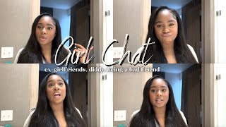 girl chat ex girlfriends diddy being a bad friend [upl. by Puna]