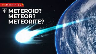 DEMYSTIFIED What’s the difference — meteoroids meteors amp meteorites  Encyclopaedia Britannica [upl. by Nodal]