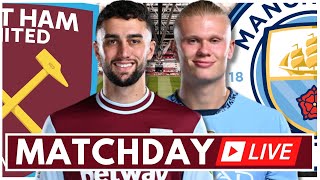 WEST HAM 13 MAN CITY  MATCHDAY LIVE  PREMIER LEAGUE [upl. by Ainala193]