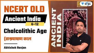 Ancient India NCERT Old Chalcolithic Age ताम्रपाषाण काल Abhishek Ranjan [upl. by Erinna]