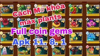 Cách mở khóa max plants full coin gems pvz2 apk 1181 Dowload link pvz2pvz2modtunreview [upl. by Ahsiliw208]