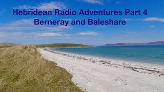 Hebridean Radio Adventures Part 4 Berneray and Baleshare [upl. by Ecilayram]