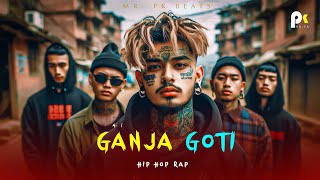 GANJA GOTI  Nepali HipHop Rap Song 2024  Official Music Video  Mr PK Beats [upl. by Randi79]