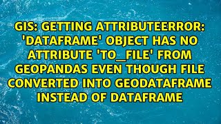 Getting AttributeError DataFrame object has no attribute tofile from GeoPandas even though [upl. by Izawa175]