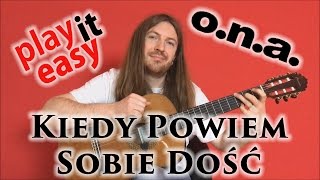 Kiedy Powiem Sobie Dość  ONA fingerstyle guitar cover nuty tabulatura [upl. by Pernas]