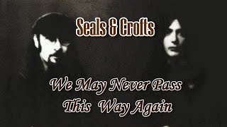 We May Never Pass This Way Again  Seals amp Crofts Karaoke [upl. by Leihcey77]