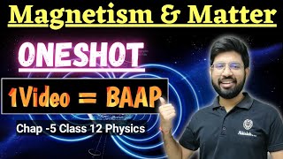 Magnetism and Matter Oneshot  Chapter 5 Class 12 Physics Oneshot 202324  CBSE JEE NEET Abhishek [upl. by Roberson]