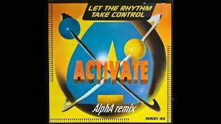 Activate  Let the Rythm take control AlphA remix [upl. by Sedberry]