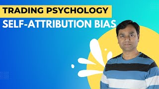 What is SelfAttribution Bias How to overcome it [upl. by Peckham]