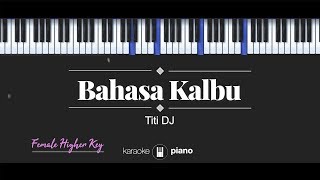 Raisa  Titi DJ  Bahasa Kalbu KARAOKE PIANO  FEMALE KEY [upl. by Nyrat]