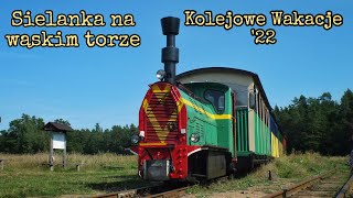 Kolejowe Wakacje 22  Sielanka na wąskim torze [upl. by Nnayram723]