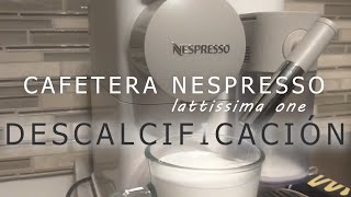 COMO DESCALCIFICAR CAFETERA NESPRESSO LATTISSIMA ONE [upl. by Jeddy]