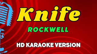 Knife  Rockwell HD Karaoke Version [upl. by Eirovi]