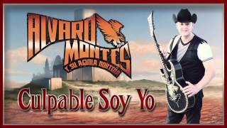 ALVARO MONTES Y SU AGUILA NORTEñA CULPABLE SOY YO ALBUM 2015 [upl. by Akeenahs238]