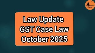 GST Case Law Update  October 2024 [upl. by Anila798]