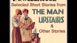 Selected Short Stories by P G WODEHOUSE FULL Audiobook [upl. by Sakhuja]