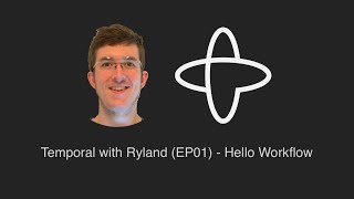 Temporal with Ryland EP01  Hello Workflow [upl. by Siubhan393]