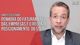 PENHORA DO FATURAMENTO DAS EMPRESAS E O RECENTE POSICIONAMENTO DO STJ  Direito Empresarial [upl. by Alyahc]