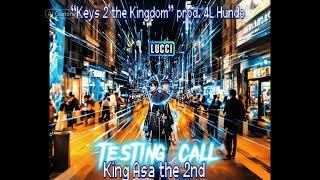 King Asa the 2nd  “Keys 2 the Kingdom” OFFICIAL LYRIC VIDEO [upl. by Hogue]