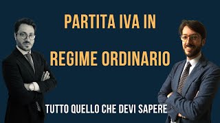 Partita IVA il Regime ordinario ed i suoi vantaggi Tutto quello che devi sapere [upl. by Galanti]