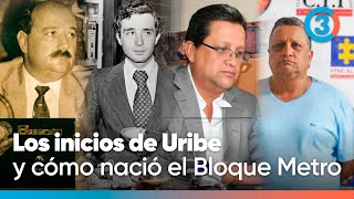 Los orígenes políticos de Uribe y los creadores del Bloque Metro revelados  Tercer Canal [upl. by Zavala181]