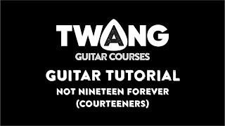 Not Nineteen Forever Courteeners GUITAR TUTORIAL [upl. by Nebe]