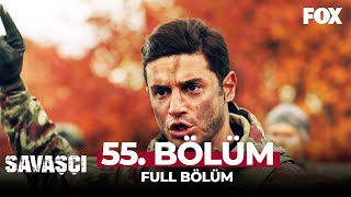 Savaşçı 55 Bölüm [upl. by Akineg]