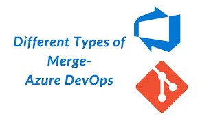 12 Merging Strategy  AzureDevOps [upl. by Esnofla]