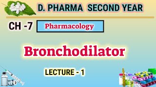 Bronchodilators  Ch7  L1  Pharmacology  Drugs for bronchial asthma  DPharm second year [upl. by Cornwall802]