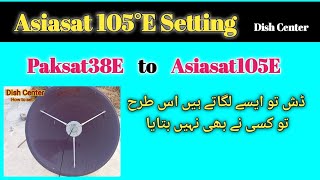 Asiasat 3s 105°E dish setting  paksat38 to asiasat105 Dish setting on 4feet feet dish  Dish center [upl. by Eenafit]