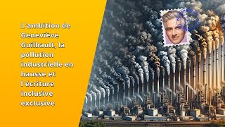 Asteure  Lambition de Geneviève Guilbault la pollution industrielle et lécriture exclusive [upl. by Huntingdon]